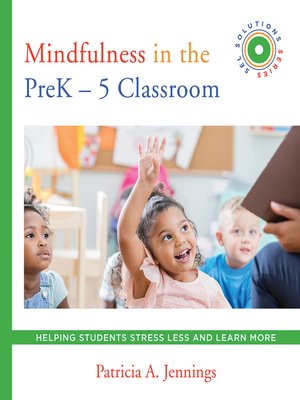 cover image of Mindfulness in the PreK-5 Classroom